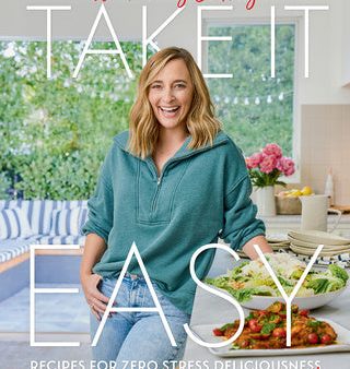 What s Gaby Cooking: Take It Easy: Recipes for Zero Stress Deliciousness Fashion