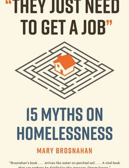 They Just Need to Get a Job: 15 Myths on Homelessness For Discount