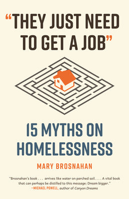 They Just Need to Get a Job: 15 Myths on Homelessness For Discount