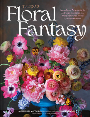 Tulipina s Floral Fantasy: Magnificent Arrangements and Design Inspiration from World-Renowned Florist Kiana Underwood Hot on Sale