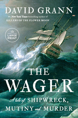 Wager: A Tale of Shipwreck, Mutiny and Murder, The For Discount