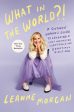 What in the World?!: A Southern Woman s Guide to Laughing at Life s Unexpected Curveballs and Beautiful Blessings For Cheap