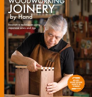 Woodworking Joinery by Hand: Innovative Techniques Using Japanese Saws and Jigs Online now