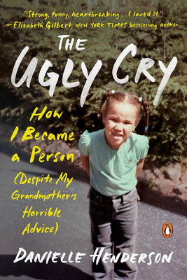 Ugly Cry: How I Became a Person (Despite My Grandmother s Horrible Advice), The Cheap