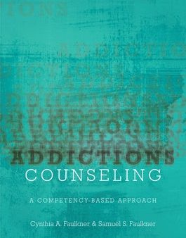 Addictions Counseling: A Competency-Based Approach For Sale