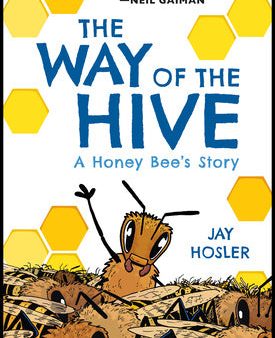 Way of the Hive: A Honey Bee s Story, The Hot on Sale