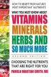 What You Must Know about Vitamins, Minerals, Herbs and So Much More--Second Edition: Choosing the Nutrients That Are Right for You Online Hot Sale