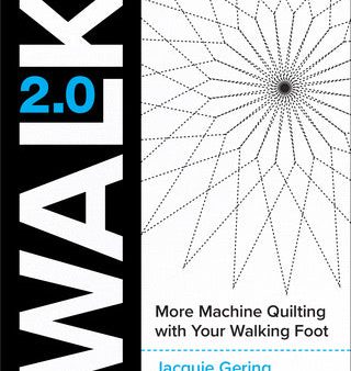 Walk 2.0: More Machine Quilting with Your Walking Foot Online now