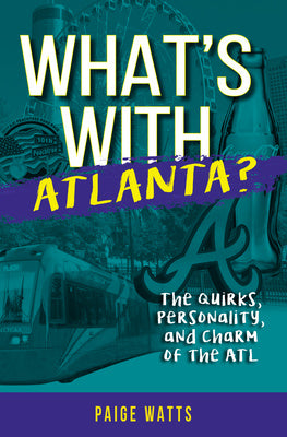 What s with Atlanta?: The Quirks, Personality, and Charm of the ATL For Sale