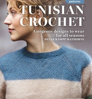 Tunisian Crochet: Gorgeous Designs to Wear for All Seasons,17 Beautiful Patterns Online Sale