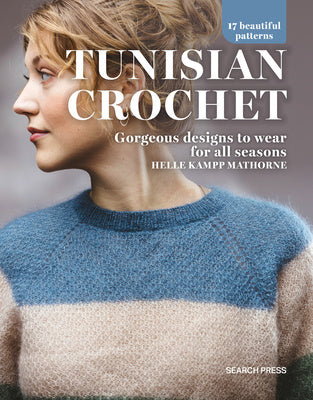 Tunisian Crochet: Gorgeous Designs to Wear for All Seasons,17 Beautiful Patterns Online Sale