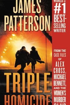 Triple Homicide: From the Case Files of Alex Cross, Michael Bennett, and the Women s Murder Club on Sale