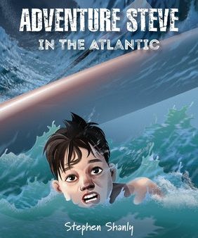 Adventure Steve in the Atlantic (for 8-13 year olds) Online Hot Sale