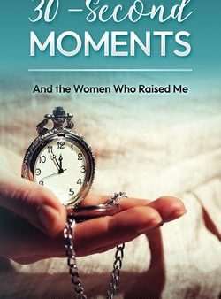 30-Second Moments: And the Women Who Raised Me Sale