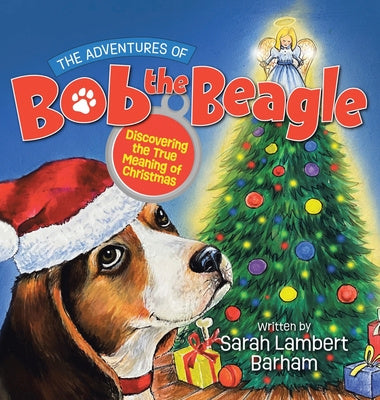 Adventures of Bob the Beagle: Discovering the True Meaning of Christmas, The For Cheap