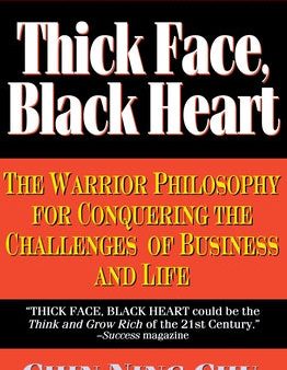 Thick Face, Black Heart: The Warrior Philosophy for Conquering the Challenges of Business and Life Fashion