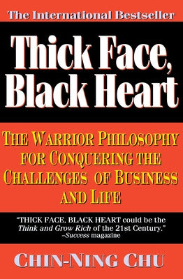 Thick Face, Black Heart: The Warrior Philosophy for Conquering the Challenges of Business and Life Fashion