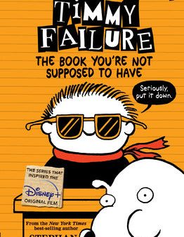 Timmy Failure: The Book You re Not Supposed to Have Online Hot Sale