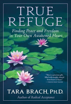 True Refuge: Finding Peace and Freedom in Your Own Awakened Heart Online Sale