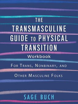 Transmasculine Guide to Physical Transition Workbook: For Trans, Nonbinary, and Other Masculine Folks, The Supply