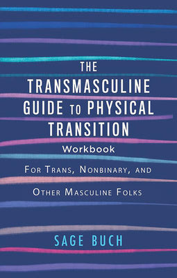 Transmasculine Guide to Physical Transition Workbook: For Trans, Nonbinary, and Other Masculine Folks, The Supply