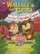 Wallace and Grace and the Cupcake Caper Supply