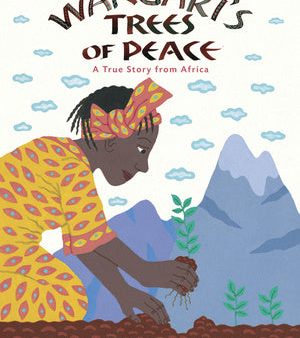 Wangari s Trees of Peace: A True Story from Africa Sale