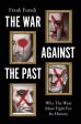 War Against the Past: Why the West Must Fight for Its History, The Hot on Sale