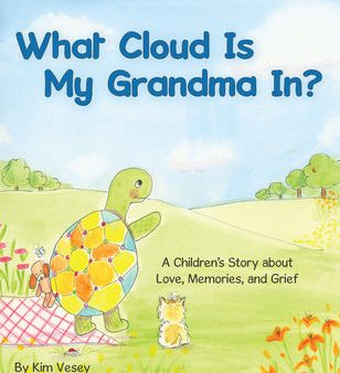 What Cloud Is My Grandma In?: A Children s Story About Love, Memories and Grief on Sale