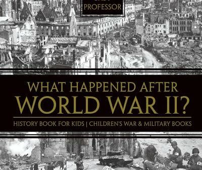 What Happened After World War II? History Book for Kids Children s War & Military Books Online