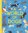 World of Dogs: A Celebration of Fascinating Facts and Amazing Real-Life Stories for Dog Lovers, A Supply