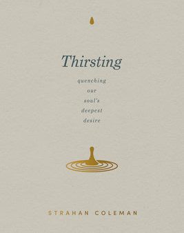 Thirsting: Quenching Our Soul s Deepest Desire Discount