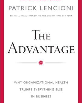 Advantage: Why Organizational Health Trumps Everything Else in Business, The Online Hot Sale