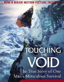 Touching the Void: The True Story of One Man s Miraculous Survival Online now