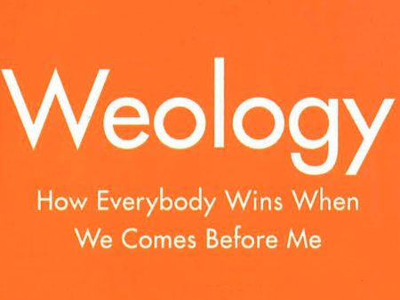 Weology: How Everybody Wins When We Comes Before Me Online Sale