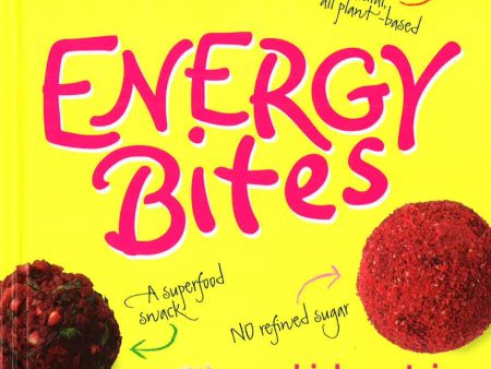 Energy Bites: High-Protein Recipes For Increased Vitality And Wellness on Sale