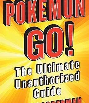 Pokemon Go! : The Ultimate Unauthorized Guide Online now